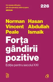 Forța gândirii pozitive. Ediție pentru secolul XXI (resigilat)