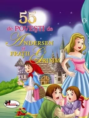 55 de povesti de Andersen si Fratii Grimm (resigilat)