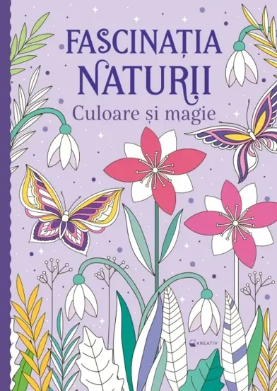 Fascinatia naturii - Culoare si magie