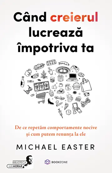 Cand creierul lucreaza impotriva ta (resigilat)
