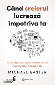 Cand creierul lucreaza impotriva ta (resigilat)