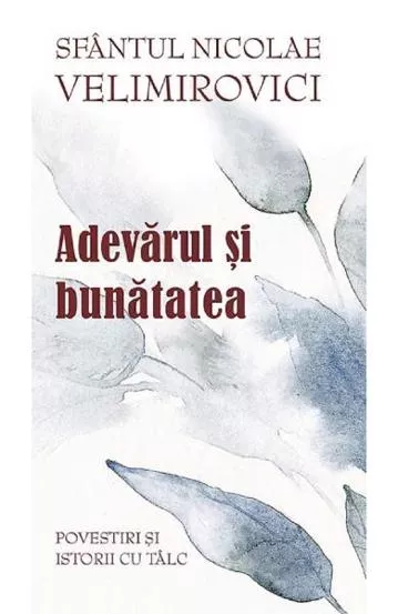 Adevarul si bunatatea (resigilat)