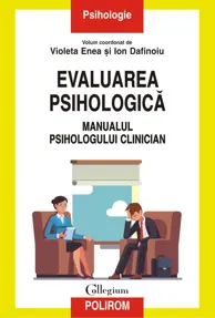 Evaluarea psihologică
Manualul psihologului clinician