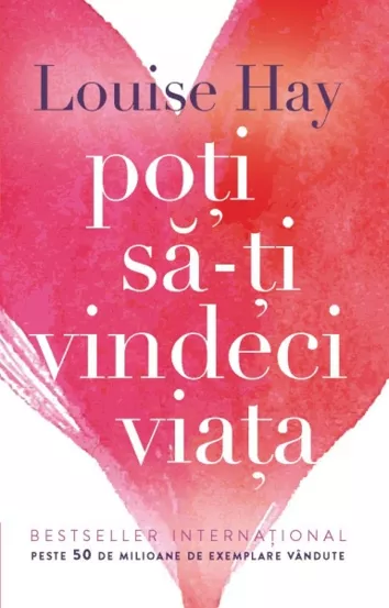 Poti sa-ti vindeci viata (resigilat)