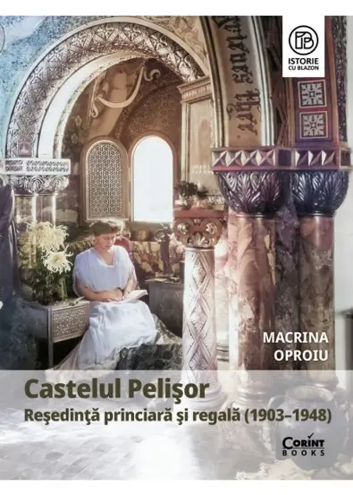 Castelul Pelisor. Resedinta princiara si regala (1903–1948)