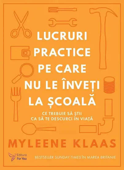 Lucruri practice pe care nu le inveti la scoala (resigilat)
