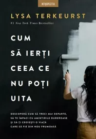 Cum sa ierti ceea ce nu poti uita (resigilat)