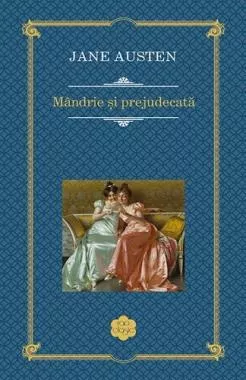 Mândrie și prejudecată - Jane Austen (resigilat)