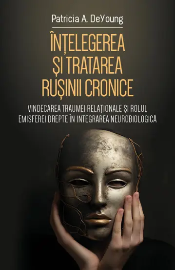 Intelegerea si tratarea rusinii cronice (resigilat)