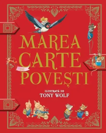 Marea carte de povesti ilustrata de Tony Wolf (resigilat)