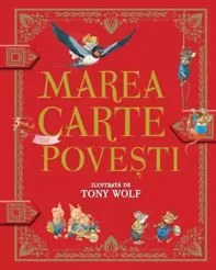 Marea carte de povesti ilustrata de Tony Wolf (resigilat)