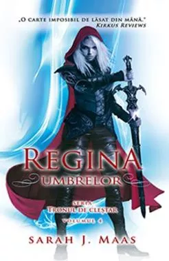 Regina umbrelor. Seria Tronul de clestar Vol.4 (resigilat)