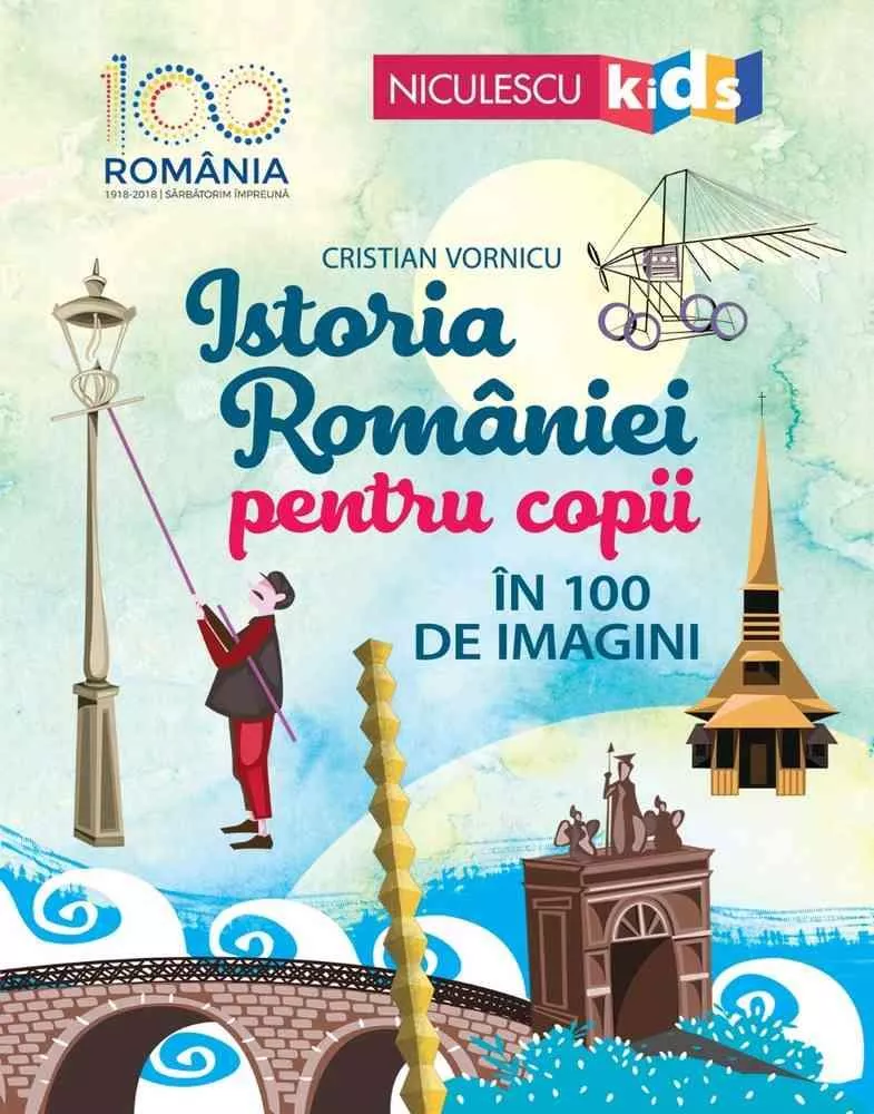 Istoria Romaniei pentru copii in 100 de imagini (resigilat)