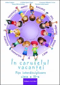 In caruselul vacantei - fise interdisciplinare - cls. a III-a (resigilat)