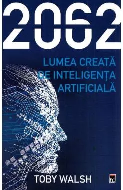 2062. Lumea creata de inteligenta artificiala (resigilat)