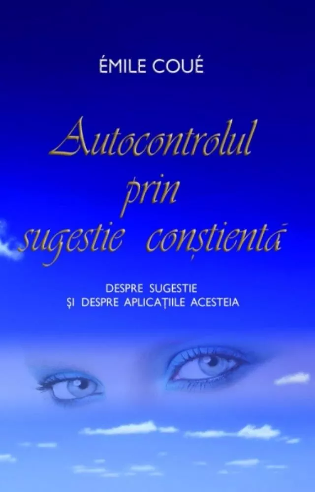 Autocontrolul prin sugestie constienta  (resigilat)