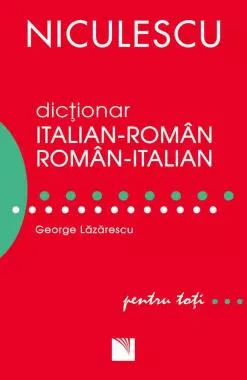 Dicţionar italian-român/român-italian pentru toţi (50.000 de cuvinte şi expresii) (resigilat)
