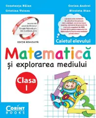 Matematică și explorarea mediului. Caietul elevului pentru clasa I (resigilat)