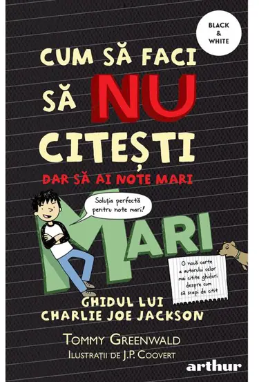 Cum sa faci sa NU citesti, dar sa ai note mari: Ghidul lui Charlie Joe Jackson Vol.2