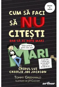 Cum să faci să NU citești, dar să ai note mari: Ghidul lui Charlie Joe Jackson Vol.2