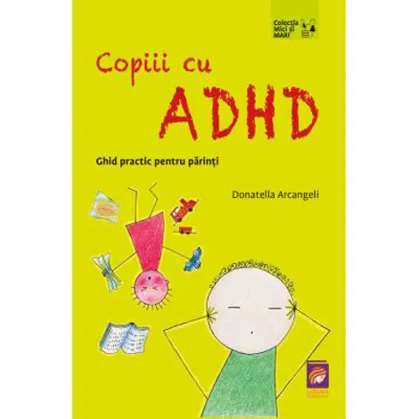 Copiii cu ADHD. Ghid practic pentru parinti