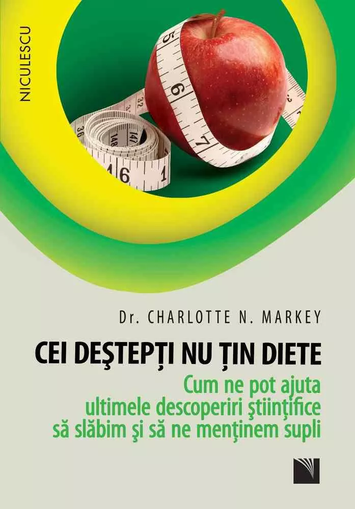 Cei destepti nu tin diete. Cum ne pot ajuta ultimele descoperiri stiintifice sa slabim si sa ne mentinem supli (resigilat)