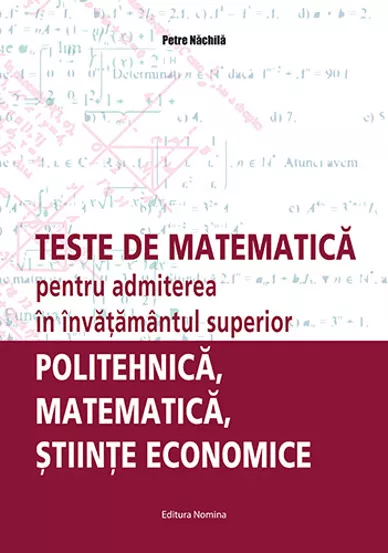 Teste de matematica pentru admiterea in invatamantul superior (resigilat)