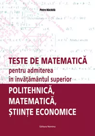Teste de matematică pentru admiterea în învăţămantul superior (resigilat)
