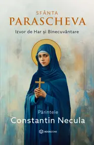 Sfânta Parascheva. Izvor de Har și Binecuvântare (resigilat)