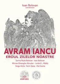 Avram Iancu. Eroul zilelor noastre