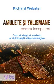 Amulete si talismane pentru incepatori (resigilat)