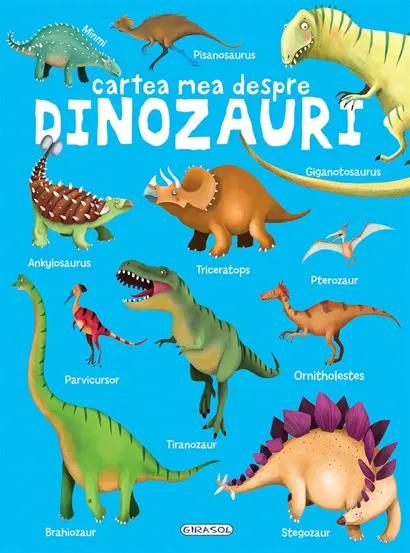 Cartea mea despre - Dinozauri (resigilat)