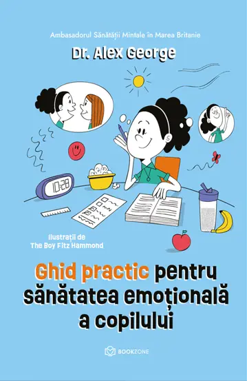 Ghid practic pentru sanatatea emotionala a copilului 