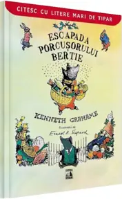 Escapada porcusorului Bertie - Kenneth Grahame