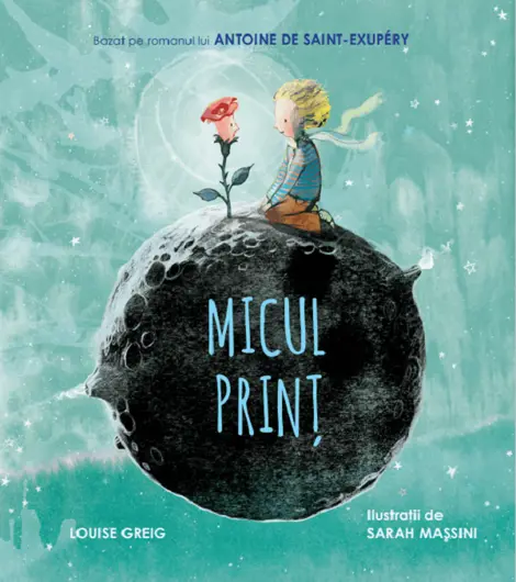 Micul Print. Bazat pe romanul lui Antoine de Saint-Exupery