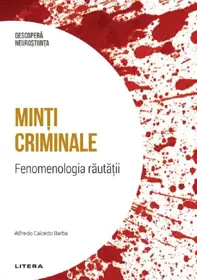 Descopera Neurostiinta. Minti criminale