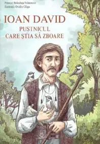 Ioan David, pustnicul care stia sa zboare