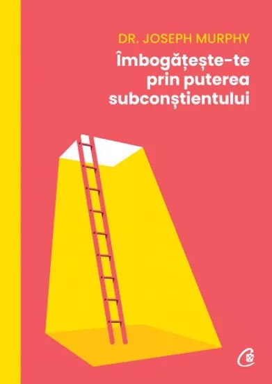 Imbogateste-te prin puterea subconstientului (resigilat)
