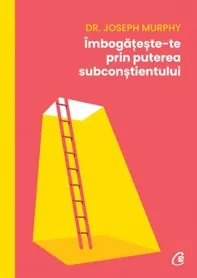 Imbogateste-te prin puterea subconstientului (resigilat)