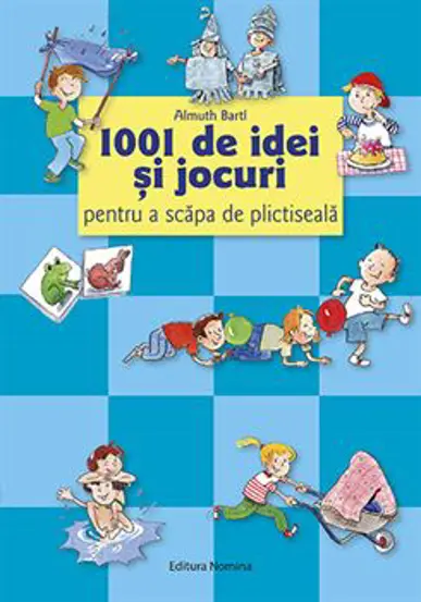 1001 de idei si jocuri pentru a scapa de plictiseala