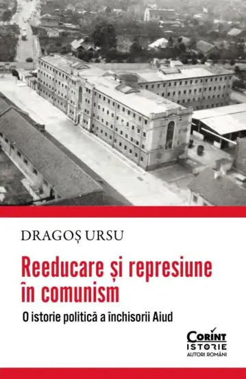 Reeducare si represiune in comunism