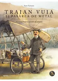 Traian Vuia si pasarea de metal (resigilat)