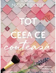 Tot ceea ce conteaza Vol. 1 (Saga Familiei McKenzie)