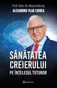 Sanatatea creierului pe intelesul tuturor (cu autograf)