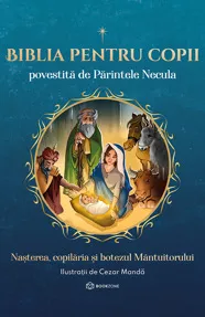 Biblia pentru copii povestită de Părintele Necula Vol. I (cu autograf)