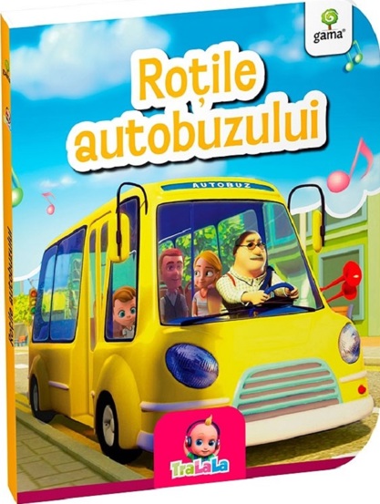 Rotile autobuzului. Primele carti ale lui bebe TRALALA