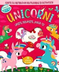 Unicorni. Lipeste, dezlipeste, joaca-te. Carte cu abtibilduri si activitati