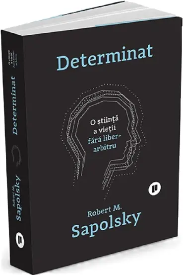 Determinat: O stiinta a vietii fara liber arbitru (resigilat)