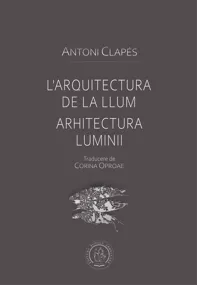 L’arquitectura de la llum. Arhitectura luminii (resigilat)