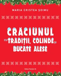 Crăciunul cu tradiții, colinde și bucate alese